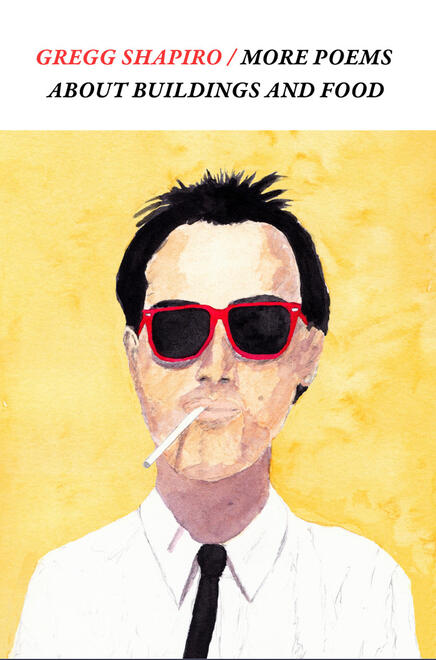 More Poems About Buildings And Food by Gregg Shapiro